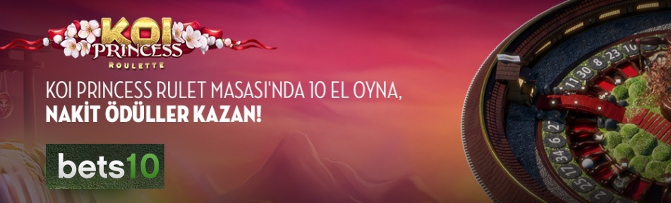 bets10 koi princess rulet ödülü