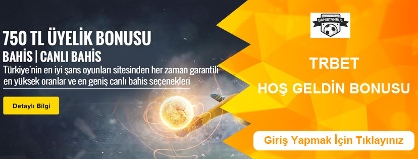 Trbet Hoşgeldin Bonusu 750 TL Oldu