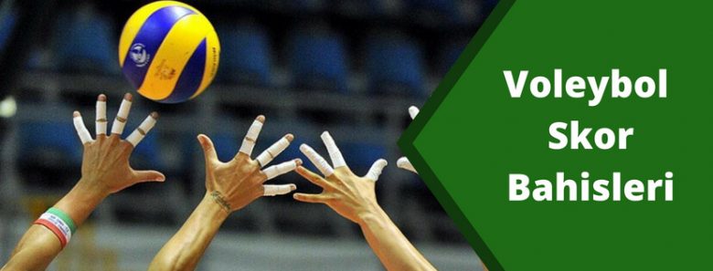 Voleybol Skor Bahisleri